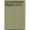 Gemeindebibel. Lesejahr A B C door Onbekend