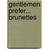 Gentlemen Prefer... Brunettes