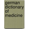 German Dictionary Of Medicine door Fritz-Jürgen Nöhring