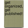 Get Organized, Get Published! door Don Aslett