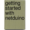 Getting Started With Netduino door Chris Walker