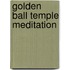 Golden Ball Temple Meditation