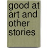 Good at Art and other stories by Farrukh Dhondy
