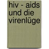Hiv - Aids Und Die Virenlüge by Monika Berger-Lenz