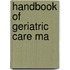 Handbook Of Geriatric Care Ma