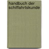 Handbuch Der Schiffahrtskunde door Ulla Steuernagel U. Janssen