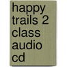 Happy Trails 2 Class Audio Cd door Richard Heath