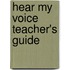 Hear My Voice Teacher's Guide