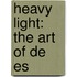 Heavy Light: The Art Of De Es