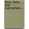 Here, There And Everywhere... door Jim Curran