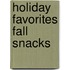 Holiday Favorites Fall Snacks