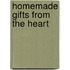 Homemade Gifts from the Heart
