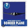 How Does It Fly? Bomber Plane by Matt Mullins