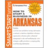 How To Start Bus. In Arkansas by Entrepreneur Press