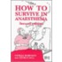 How To Survive In Anaesthesia