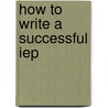 How To Write A Successful Iep door Dena Hook