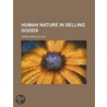 Human Nature In Selling Goods door James Hiram Collins