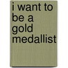 I Want To Be A Gold Medallist door Beach