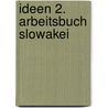 Ideen 2. Arbeitsbuch Slowakei door Wilfried Krenn