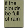 If The Clouds Be Full Of Rain by Jerome Smith