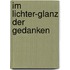 Im Lichter-Glanz Der Gedanken