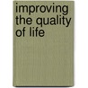 Improving The Quality Of Life door Myles I. Friedman