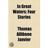 In Great Waters; Four Stories by Thomas Allibone Janvier