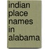 Indian Place Names In Alabama