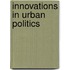 Innovations in Urban Politics