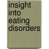 Insight Into Eating Disorders door Helena Wilkinson