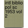 Intl Biblio Pol Sc 1953 Vol 2 door Commit Social Science Doc