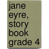 Jane Eyre, Story Book Grade 4 door James C. Collins