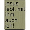 Jesus Lebt, Mit Ihm Auch Ich! door Christian Deuper