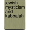 Jewish Mysticism And Kabbalah door Laurence Silberstein