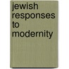 Jewish Responses to Modernity door Eli Lederhendler