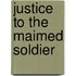 Justice To The Maimed Soldier