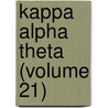 Kappa Alpha Theta (Volume 21) door Kappa Alpha Theta