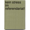 Kein Stress Im Referendariat! by Jutta Berkenfeld