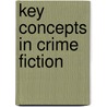 Key Concepts In Crime Fiction door Heather Worthington