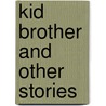 Kid Brother and Other Stories door Dianne Swenson