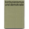 Konfuzianismus Und Demokratie door Jann Christoph Von Der P. Tten