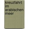 Kreuzfahrt im Arabischen Meer door Birgit Müller-Wöbcke