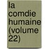 La Comdie Humaine (Volume 22)