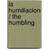 La Humillacion / The Humbling
