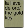 La Llave De Oro/ the Gold Key by Nuria Masot