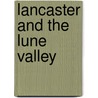 Lancaster And The Lune Valley door Robert Alston