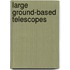 Large Ground-Based Telescopes