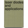 Laser Diodes And Applications door Prasad R. Akkapeddi
