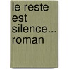 Le Reste Est Silence... Roman door Edmond Jaloux