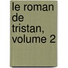 Le Roman De Tristan, Volume 2 by Jeanette Ed. Thomas